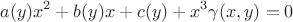 $$a(y)x^2+b(y)x+c(y)+x^3\gamma(x,y)=0$$