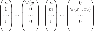 $$
\begin{pmatrix}
n \\
 0 \\
\cdots\\
 0 \\
\cdots\\
\end{pmatrix}\sim
\begin{pmatrix}
\Psi(x) \\
 0 \\
\cdots\\
 0 \\
\cdots\\
\end{pmatrix},
\begin{pmatrix}
n \\
 m \\
\cdots\\
 0 \\
\cdots\\
\end{pmatrix}\sim
\begin{pmatrix}
0 \\
 \Psi(x_1,x_2)  \\
\cdots\\
 0 \\
\cdots\\
\end{pmatrix}
$$