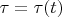$\tau=\tau(t)$