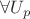 $\[\forall U_p \]$