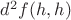 $d^2 f (h,h)$