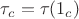 $\tau_c = \tau(1_c)$