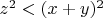 $z^2<(x+y)^2$