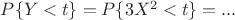 $P\{Y<t\}=P\{3X^2<t\}=...$