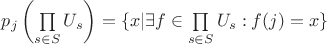 $p_j\left(\prod\limits_{s\in S}U_s\right)=\{x|\exists f\in\prod\limits_{s\in S}U_s:f(j)=x\}$