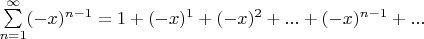 $\sum\limits_{n=1}^\infty(-x)^{n-1}=1+(-x)^1+(-x)^2+...+(-x)^{n-1}+...$
