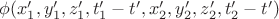 $\phi(x'_1,y'_1,z'_1,t'_{1}-t',x'_2,y'_2,z'_2,t'_{2}-t')$