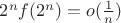 $2^n f(2^n) = o(\frac{1}{n})$
