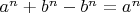 $a^n + b^n - b^n = a^n$