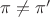 $\pi\ne\pi'$