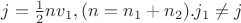 $j= \frac 12nv_1, (n=n_1+n_2).j_1\ne j$