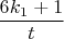 $\dfrac{6k_{1}+1}{t}$