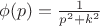 $\phi(p)=\frac{1}{p^2+k^2}$