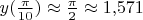 $y(\frac{\pi}{10})\approx\frac{\pi}2\approx1{,}571$