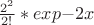 $ \frac{2^2}{2!} *exp{-2x} $