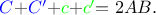 $\color{blue}{C}\color{black}{+}\color{blue}{C'}\color{black}{+}\color{green}{c}\color{black}{+}\color{green}{c'}\color{black}{=2AB.}$