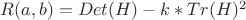 $R(a,b)=Det(H)-k*Tr(H)^2$