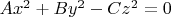 $Ax^2+By^2-Cz^2=0$
