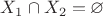 $X_1 \cap X_2 = \varnothing$