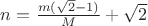 $n=\frac {m(\sqrt{2}-1)} {M}+\sqrt{2}$