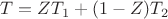 $T=ZT_1+(1-Z)T_2$