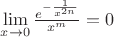 $\lim\limits_{x\to 0}\frac{e^{-\frac{1}{x^{2n}}}}{x^m}=0$