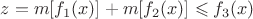 $z=m[f_1(x)]+m[f_2(x)] \leqslant f_3(x)$