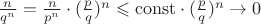 $\frac{n}{q^n}=\frac{n}{p^n}\cdot(\frac{p}q)^n\leqslant\mathrm{const}\cdot(\frac{p}q)^n\to0$