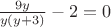 $\frac{9y}{y(y + 3)} - 2 = 0$