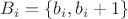 $B_i = \{b_i, b_i + 1\}$
