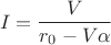 $$I = \frac {V} {r_0-V\alpha}$$