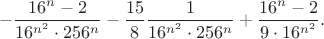 $$
-\dfrac{16^n - 2}{16^{n^2} \cdot 256^n} - \dfrac{15}{8} \dfrac{1}{16^{n^2} \cdot 256^n} + \dfrac{16^n - 2}{9 \cdot 16^{n^2}}.
$$