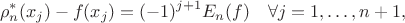 $$
 \rho _n^* (x_j ) - f(x_j ) = ( - 1)^{j + 1} E_n (f)\quad \forall j = 1, \ldots ,n + 1,
$$