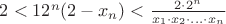 $2<12^n(2-x_n)<\frac{2\cdot 2^n}{x_1\cdot x_2\cdot...\cdot x_n}$