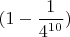$(1-\dfrac {1}{4^{10}})$