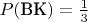 $P(\text{ВК}) = \frac13$