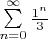 $\sum \limits_{n=0}^{\infty} \frac {1^n}{3}$