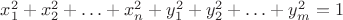 $x_1^2+x_2^2+\ldots+x_n^2+y_1^2+y_2^2+\ldots+y_m^2=1$