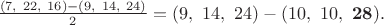 $\tfrac{(7,\ 22,\ 16) - (9,\ 14,\ 24)}2 = (9,\ 14,\ 24) - (10,\ 10,\ \bf{28}).$