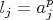 $l_j = a_j^{p}$
