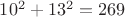 $10^2+13^2=269$