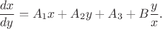 $$\frac{dx}{dy} = A_1 x + A_2 y + A_3 + B \frac{y}{x}.$$