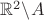 $ \mathbb{R}^2 \backslash A $