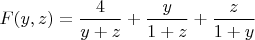 $F(y,z)=\dfrac{4}{y+z}+\dfrac{y}{1+z}+\dfrac{z}{1+y}$