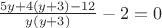 $\frac{5y + 4(y + 3) - 12}{y(y + 3)} - 2 = 0$