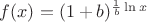 $f(x)= (1+b)^{\frac{1}{b} \ln x}$