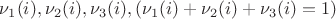$\nu_1(i),\nu_2(i),\nu_3(i),(\nu_1(i)+\nu_2(i)+\nu_3(i)=1)$