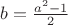 $ b = \frac{a^2-1}{2} $