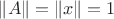 $\|A\|=\|x\|=1$