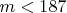 $m<187$